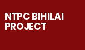 NTPC BIHILAI PROJECT